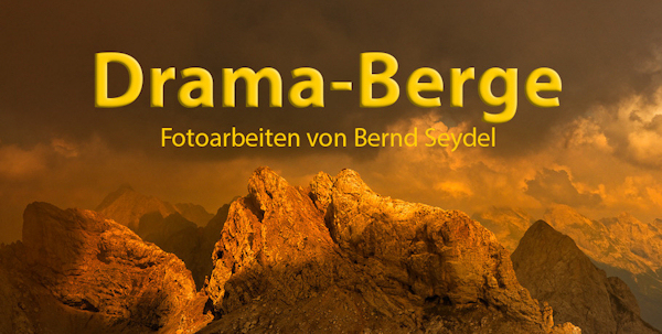 Drama-Berge - Fotoarbeiten von Bernd Seydel